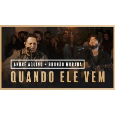 QUANDO ELE VEM  - PARTITURA DE UM DOS CLÁSSICOS DE André Aquino + Brunão Morada -   (MELODIA)