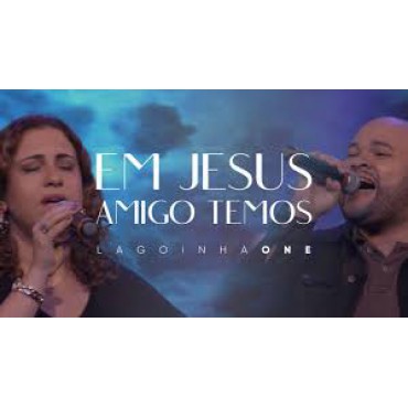 Em Jesus Amigo Temos  - PARTITURA DE UM DOS CLÁSSICOS DE Lagoinha One -   (MELODIA)