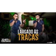  LARGADO ÀS TRAÇAS Partitura DA MELODIA  do Zé Neto e Cristiano   MELODIA